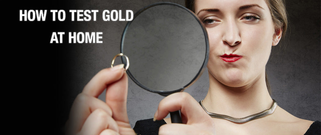 HOW TO TEST GOLD AT HOME
